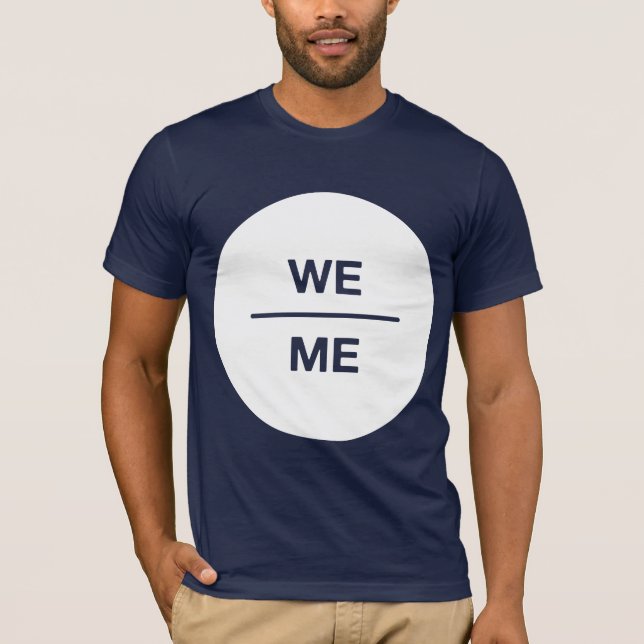 WE over ME T-Shirt (Front)