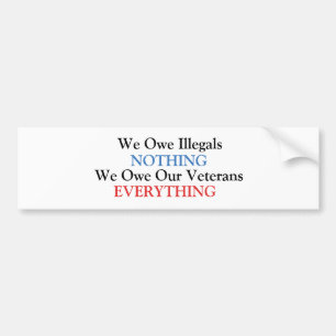 We Owe Illegals NOTHING Bumper Sticker