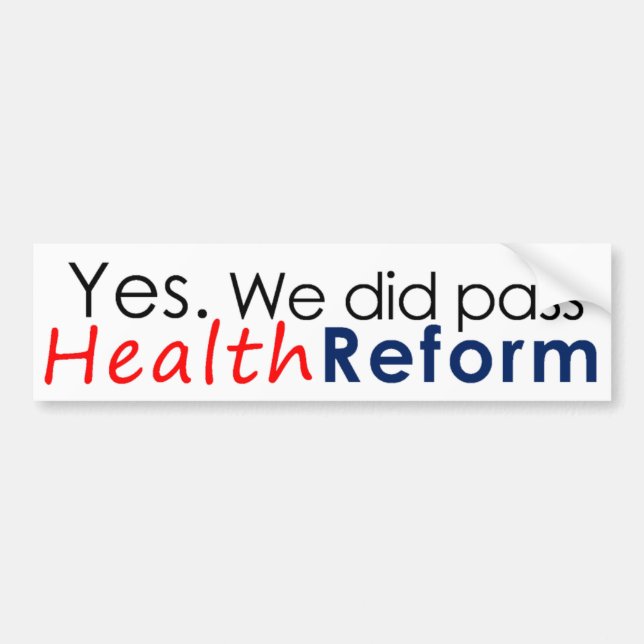 We Passed Health Reform (bumper sticker) Bumper Sticker (Front)
