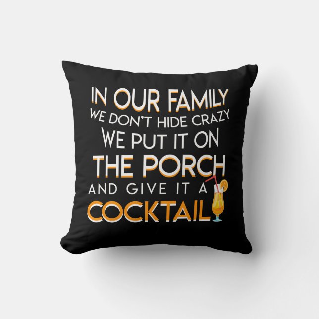 We Put It On Porch Give Cocktails Lover Cushion (Front)