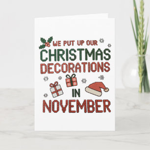 We Put Up Christmas Decorations In November Xmas Card