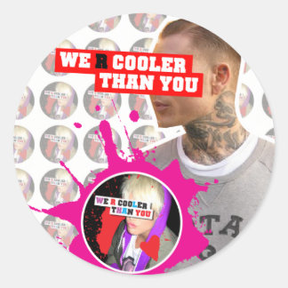 WE R COOLER THAN YOU (Series 2) Classic Round Sticker
