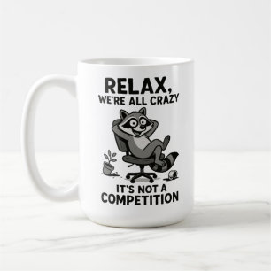 We’re All Crazy Funny Sarcastic Mental Health Humo Coffee Mug