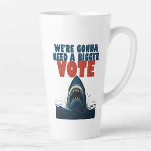 We’re Gonna Need A Bigger Vote Large Mug