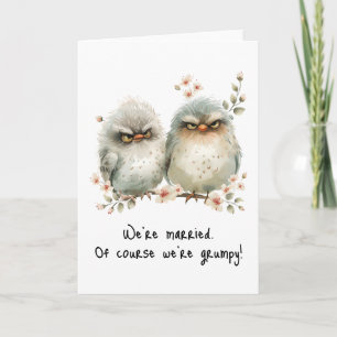 We’re Married Of Course We’re Grumpy Blank Card