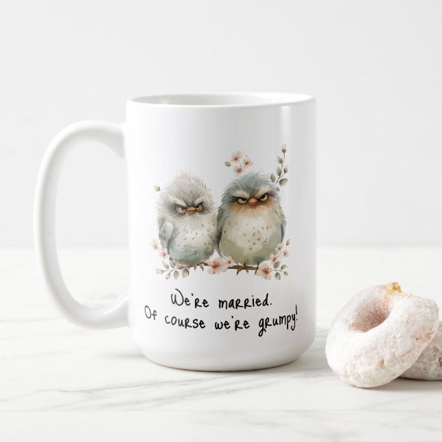 We’re Married Of Course We’re Grumpy  Coffee Mug (With Donut)