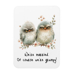 We’re Married Of Course We’re Grumpy Fridge  Magnet