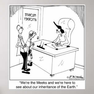 We’re The Meeks Who Will Inherit The Earth Poster