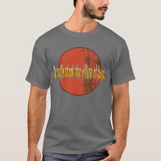 We really shook the pillars of heaven. T-Shirt