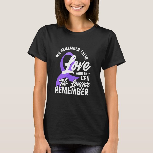 We Remember Their Love When They Can No Longer Dem T-Shirt (Front)
