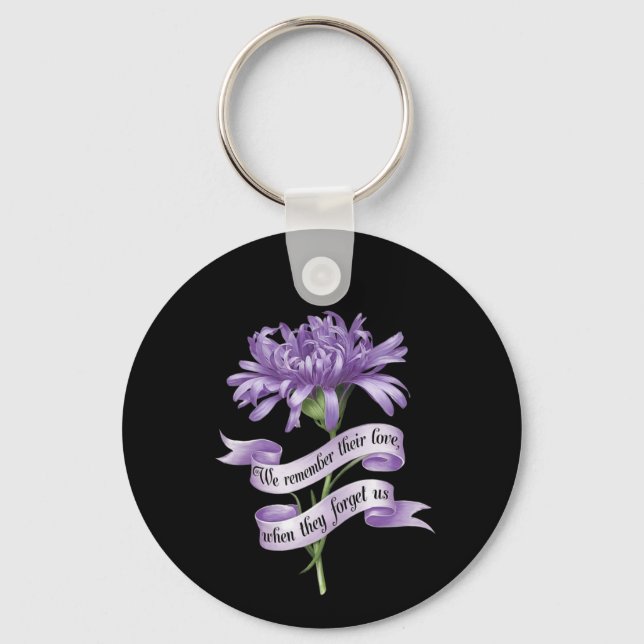 We Remember Their Love When They Forget Us Alz Key Ring (Front)