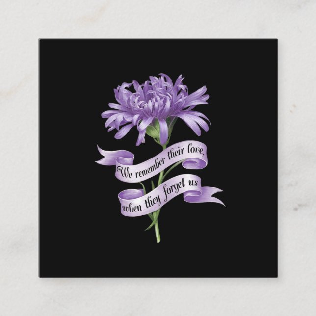 We Remember Their Love When They Forget Us Alz Square Business Card (Front)