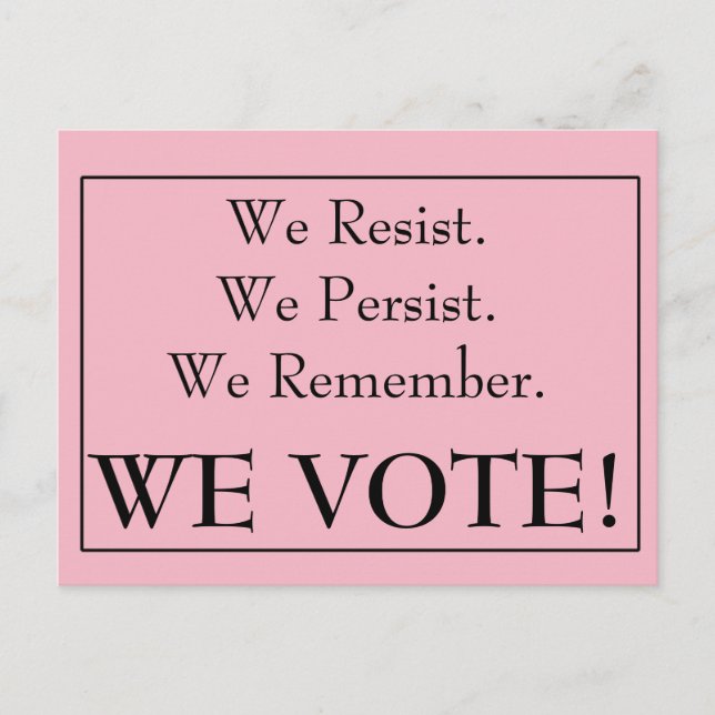 We Resist We Persist We Remember We Vote! Postcard (Front)