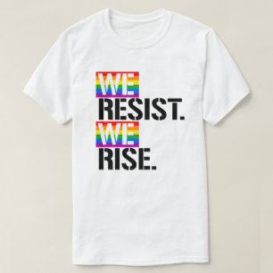 We resist We rise T-Shirt
