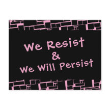 We Resist & We Will Persist Pink & Black Geometric