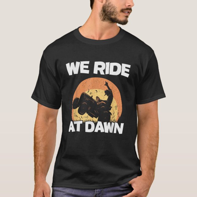 We Ride At Dawn Cut Mower Mow Grass Lawn Mowing  T-Shirt (Front)
