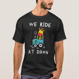 We Ride At Dawn Dad Lawn Mower Make Laugh Day Yard T-Shirt