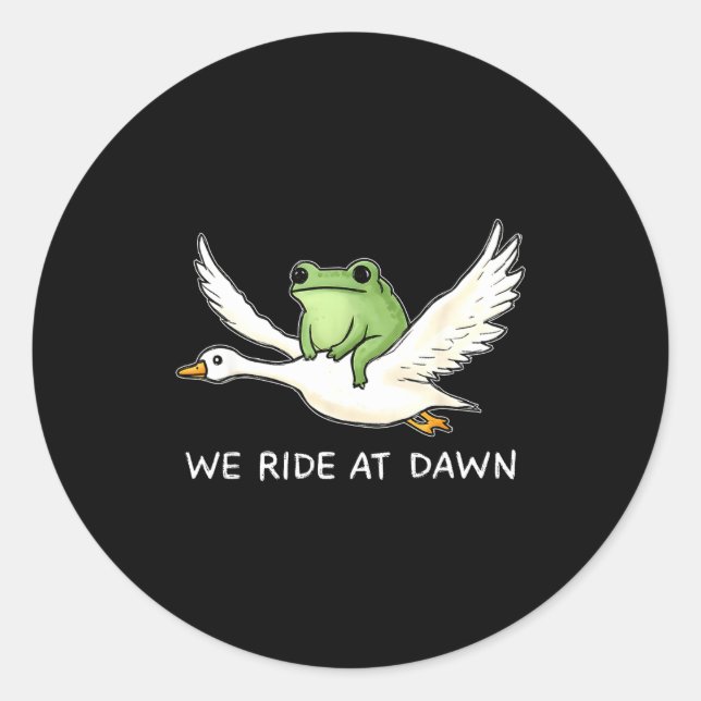 We Ride At Dawn Funny Frog Riding Goose Chaotic An Classic Round Sticker (Front)