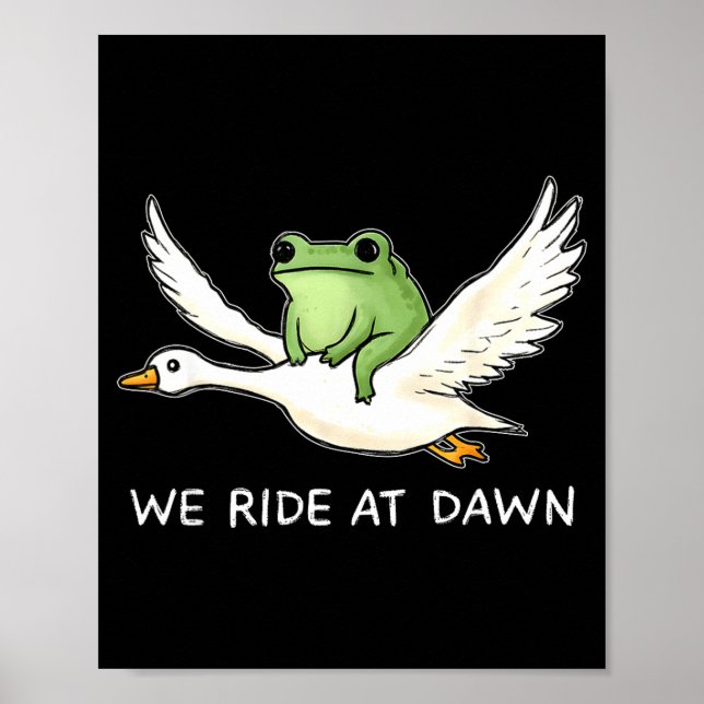 We Ride At Dawn Funny Frog Riding Goose Chaotic An Poster (Front)