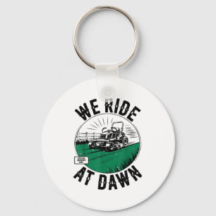 We Ride At Dawn Lawn Mower Zero-turn Funny Dad Mow Key Ring
