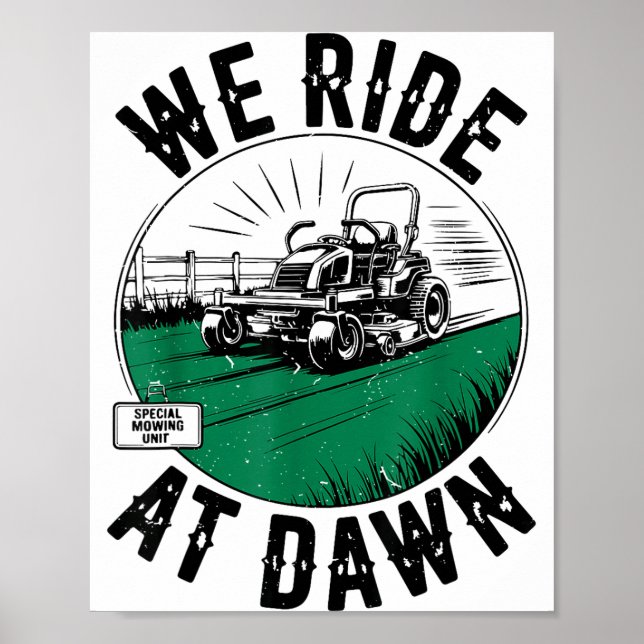 We Ride At Dawn Lawn Mower Zero-turn Funny Dad Mow Poster (Front)