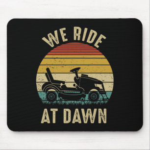 We Ride At Dawn Lawnmower Fathers Day Mouse Mat