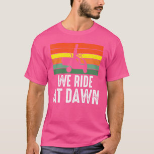 We Ride At Dawn Lawnmower Mowing Yard Lawnmower Ri T-Shirt