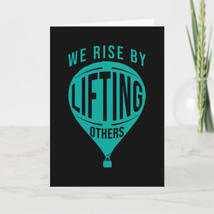 We rise by Lifting other Inspirational Quote Card