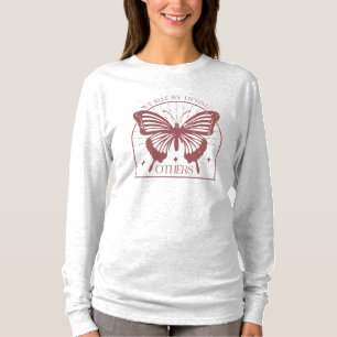 We Rise By Lifting Others Butterfly  T-Shirt