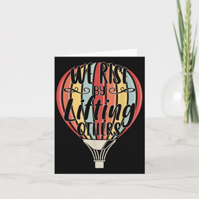 We Rise By Lifting Others Funny Air Balloon Motiva Card (Front)