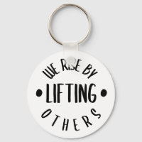 We Rise By Lifting Others // Inspirational Quote