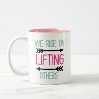 We Rise By Lifting Others // Inspirational Quote