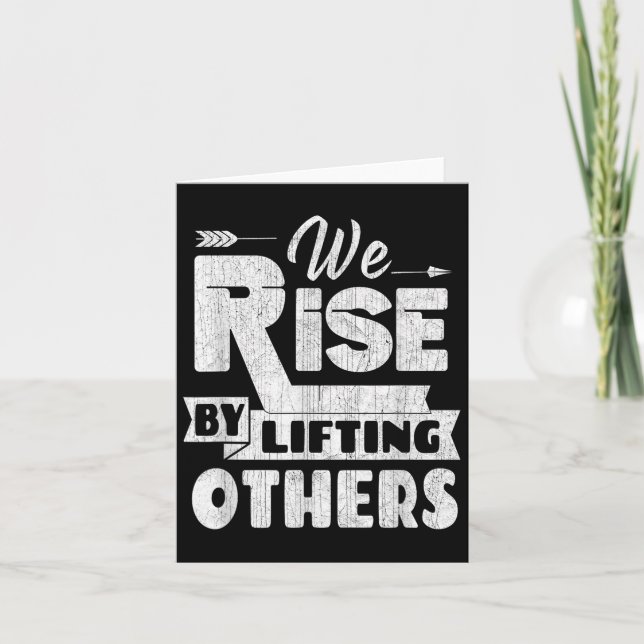 We Rise By Lifting Others Insrational &amp; Motiva Card (Front)