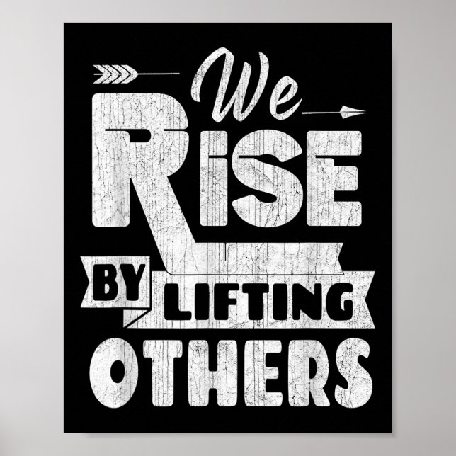 We Rise By Lifting Others Insrational &amp; Motiva Poster (Front)