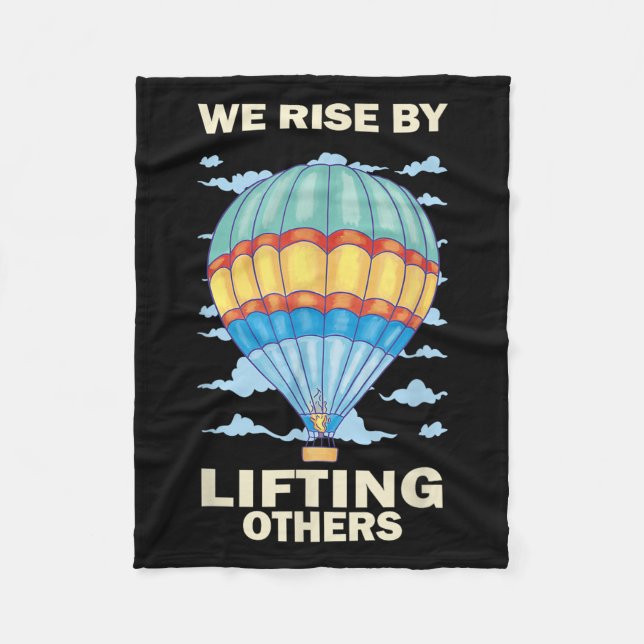 We Rise By Lifting Others Insrational Hot Air Ball Fleece Blanket (Front)