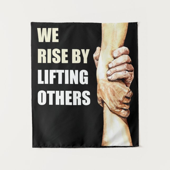 We Rise By Lifting Others: Motivational Christian  Tapestry (Front)