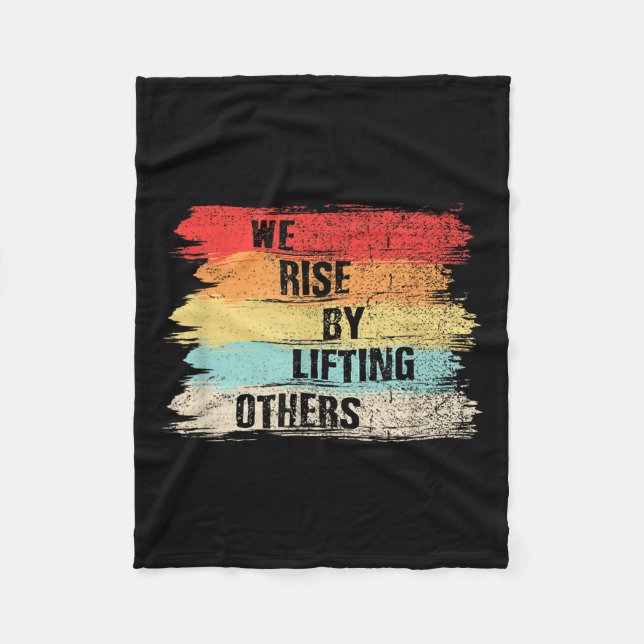 We Rise By Lifting Others Motivational Quotes  Fleece Blanket (Front)