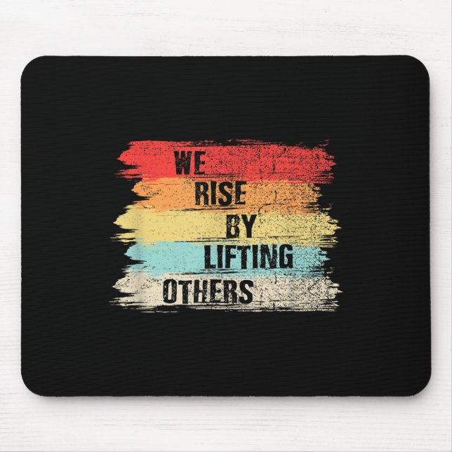 We Rise By Lifting Others Motivational Quotes  Mouse Mat (Front)