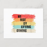 We Rise By Lifting Others Motivational Quotes