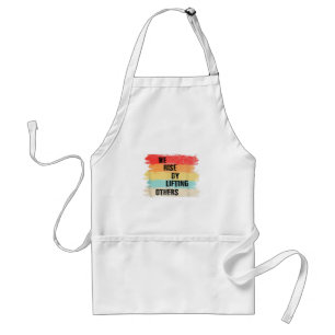 We Rise By Lifting Others Motivational Quotes Standard Apron