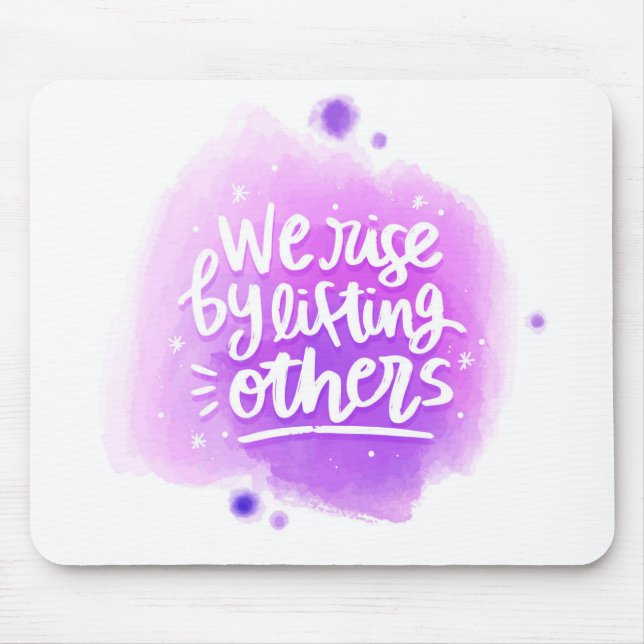 We Rise By Lifting Others Mouse Mat (Front)