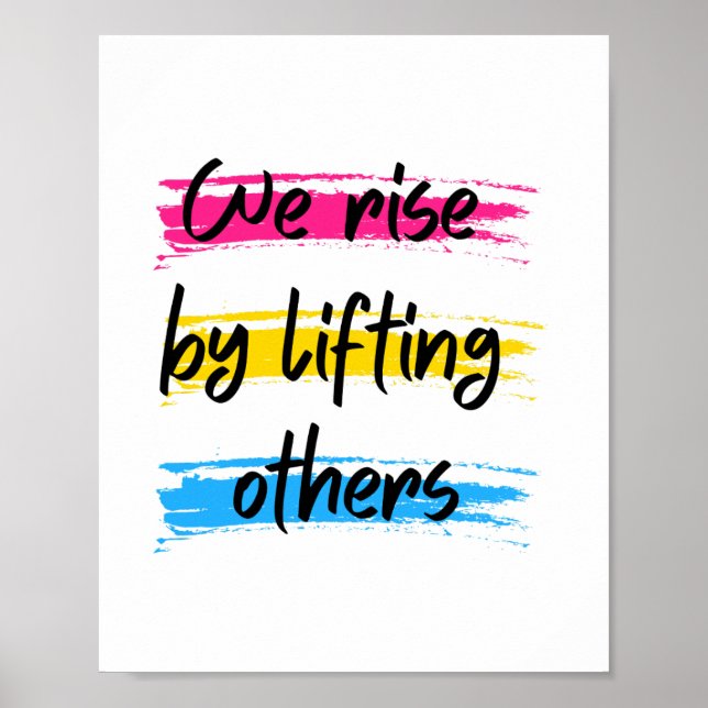 We rise by lifting others poster (Front)