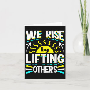 We Rise By Lifting Others Sitive Motivational Quot Card