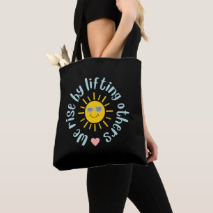 We Rise By Lifting Others Tote Bag