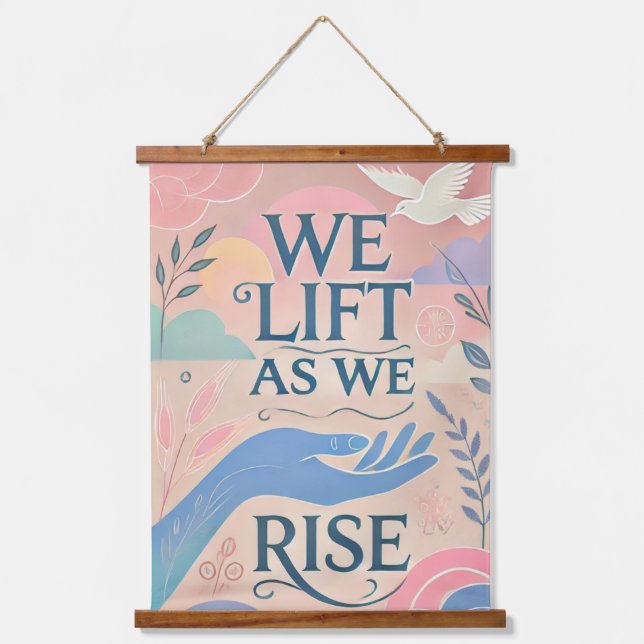 We Rise, Lift as We Rise – Inspirational Motivatio Hanging Tapestry (Front)