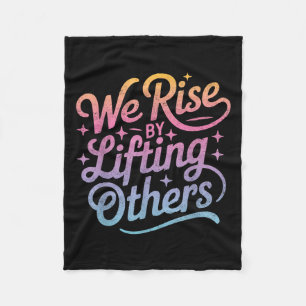 We Rise Motivational Inspirational Kindness For Wo Fleece Blanket