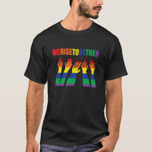 We Rise Together Bisexual Gay Trans Queer Lgbtq Ra T-Shirt