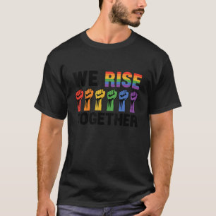 We Rise Together Bisexual Gay Trans Queer Lgbtq Ra T-Shirt