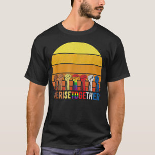 We Rise Together Black Lives Matter Equality Socia T-Shirt