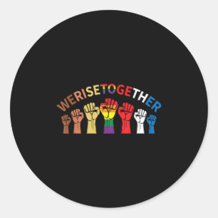 We Rise Together Black Pride Gay Pride Lgbtq Equal Classic Round Sticker